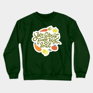 My Garden Feeds My Soul Crewneck Sweatshirt